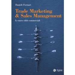 Trade Marketing & Sales Management. Le Nuove Sfide Commerciali Trade Marketing & Sales Management. Le Nuove Sfide Commerciali
