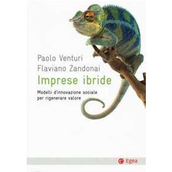 Imprese Ibride. Modelli D'innovazione Sociale Per Rigenerare Valore Imprese Ibride. Modelli D'innovazione Sociale Per Rigenerare Valore