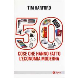 50 Cose Che Hanno Fatto L'economia Moderna