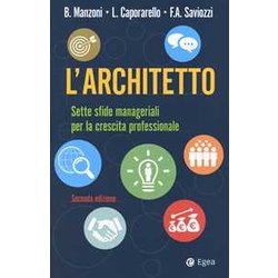 L'architetto. Sette Sfide Manageriali Per La Crescita Professionale L'architetto. Sette Sfide Manageriali Per La Crescita Professionale