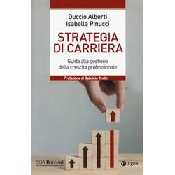 Strategia Di Carriera. Guida Alla Gestione Della Crescita Professionale Strategia Di Carriera. Guida Alla Gestione Della Crescita Professionale