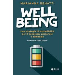 Well-Being. Una Strategia Di Sostenibilità Fra Benessere Personale E Benessere Aziendale Well-Being. Una Strategia Di Sostenibilità Fra Benessere Personale E Benessere Aziendale
