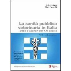 La Sanità Pubblica Veterinaria In Italia. Sfide E Scenari Del Xxi Secolo La Sanità Pubblica Veterinaria In Italia. Sfide E Scenari Del Xxi Secolo