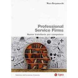 Professional Service Firms. Nuove Traiettorie Per Competere Professional Service Firms. Nuove Traiettorie Per Competere