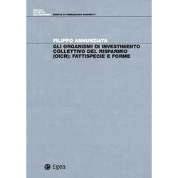 Gli Organismi Di Investimento Collettivo Del Risparmio (Oicr). Fattispecie E Forme Gli Organismi Di Investimento Collettivo Del Risparmio (Oicr). Fattispecie E Forme