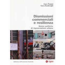 Dismissioni Commerciali E Resilienza. Nuove Politiche Di Rigenerazione Urbana Dismissioni Commerciali E Resilienza. Nuove Politiche Di Rigenerazione Urbana