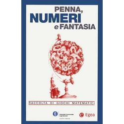 Penna, Numeri E Fantasia. Raccolta Di Giochi Matematici Penna, Numeri E Fantasia. Raccolta Di Giochi Matematici