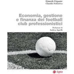 Economia, Gestione E Finanza Dei Football Club Professionistici Economia, Gestione E Finanza Dei Football Club Professionistici