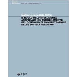 Il Ruolo Dell'intelligenza Artificiale Nel Funzionamento Del Consiglio Di Amministrazione Delle Società Per Azioni Il Ruolo Dell'intelligenza Artificiale Nel Funzionamento Del Consiglio Di Amministrazione Delle Società Per Azioni