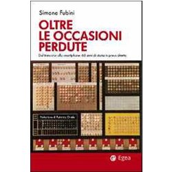 Oltre Le Occasioni Perdute. Dal Transistor Allo Smartphone. 60 Anni Di Storia In Presa Diretta Oltre Le Occasioni Perdute. Dal Transistor Allo Smartphone. 60 Anni Di Storia In Presa Diretta