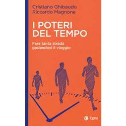 I Poteri Del Tempo. Fare Tanta Strada Godendosi Il Viaggio I Poteri Del Tempo. Fare Tanta Strada Godendosi Il Viaggio