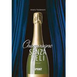 Champagne Senza Veli. Manuale Champagne Senza Veli. Manuale