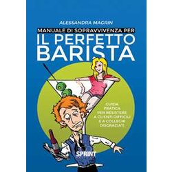 Manuale Di Sopravvivenza Per Il Perfetto Barista Manuale Di Sopravvivenza Per Il Perfetto Barista