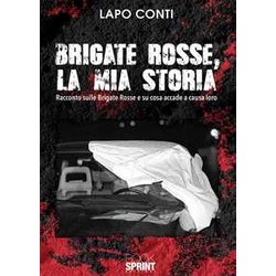 Brigate Rosse, La Mia Storia Brigate Rosse, La Mia Storia
