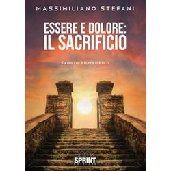 Essere E Dolore. Il Sacrificio Essere E Dolore. Il Sacrificio