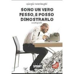 Sono Un Vero Fesso E Posso Dimostrarlo Sono Un Vero Fesso E Posso Dimostrarlo