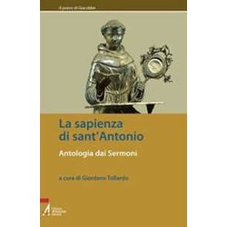 La Sapienza Di Sant'antonio. Antologia Dai Sermoni La Sapienza Di Sant'antonio. Antologia Dai Sermoni
