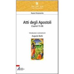 Atti Degli Apostoli (Capitoli 15-28) Atti Degli Apostoli (Capitoli 15-28)