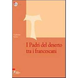 I Padri Del Deserto Tra I Francescani I Padri Del Deserto Tra I Francescani