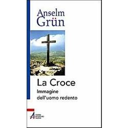 La Croce. Immagine Dell'uomo Redento La Croce. Immagine Dell'uomo Redento