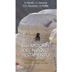 Gli Apocrifi Del Nuovo Testamento. Per Leggerli Oggi Gli Apocrifi Del Nuovo Testamento. Per Leggerli Oggi