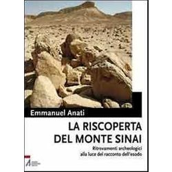 La Riscoperta Del Monte Sinai. Ritrovamenti Archeologici Alla Luce Del Racconto Dell'esodo. Con Dvd La Riscoperta Del Monte Sinai. Ritrovamenti Archeologici Alla Luce Del Racconto Dell'esodo. Con Dvd