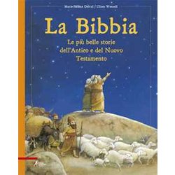 La Bibbia. Le Più Belle Storie Dell'antico E Del Nuovo Testamento La Bibbia. Le Più Belle Storie Dell'antico E Del Nuovo Testamento