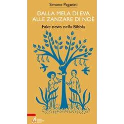 Dalla Mela Di Eva Alle Zanzare Di Noè. Fake News Nella Bibbia