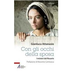Con Gli Occhi Della Sposa. I Misteri Del Rosario Con Gli Occhi Della Sposa. I Misteri Del Rosario