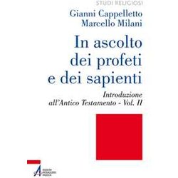 In Ascolto Dei Profeti E Dei Sapienti. Introduzione All'antico Testamento (Vol. 2) In Ascolto Dei Profeti E Dei Sapienti. Introduzione All'antico Testamento (Vol. 2)