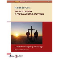 Per Noi Uomini E Per La Nostra Salvezza. La Proposta Del Vangelo Agli Adulti Di Oggi