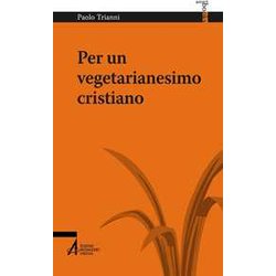 Per Un Vegetarianesimo Cristiano Per Un Vegetarianesimo Cristiano