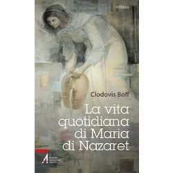 La Vita Quotidiana Di Maria Di Nazaret