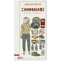 Camminare. Un Kit Teologico Camminare. Un Kit Teologico
