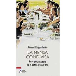 La Mensa Condivisa. Per Umanizzare Le Nostre Relazioni La Mensa Condivisa. Per Umanizzare Le Nostre Relazioni
