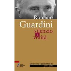 Romano Guardini. Silenzio E Verità Romano Guardini. Silenzio E VeritÃ
