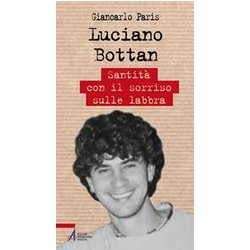 Luciano Bottan. Santità Con Il Sorriso Sulle Labbra