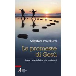 Le Promesse Di Gesù. Come Cambia La Tua Vita Se Ci Credi Le Promesse Di Gesù. Come Cambia La Tua Vita Se Ci Credi