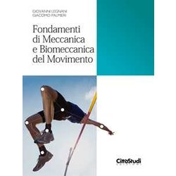 Fondamenti Di Meccanica E Biomeccanica Del Movimento Fondamenti Di Meccanica E Biomeccanica Del Movimento
