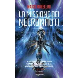 La Missione Dei Necronauti. I Necronauti (Vol. 2) La Missione Dei Necronauti. I Necronauti (Vol. 2)