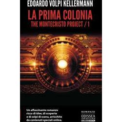 La Prima Colonia. The Montecristo Project (Vol. 1) La Prima Colonia. The Montecristo Project (Vol. 1)