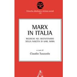 Marx In Italia. Ricerche Nel Bicentenario Della Nascita Di Karl Marx. Opera Completa Marx In Italia. Ricerche Nel Bicentenario Della Nascita Di Karl Marx. Opera Completa