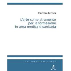 L'arte Come Strumento Per La Formazione In Area Medica E Sanitaria L'arte Come Strumento Per La Formazione In Area Medica E Sanitaria