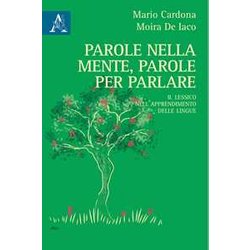 Parole Nella Mente, Parole Per Parlare. Il Lessico Nell'apprendimento Delle Lingue Parole Nella Mente, Parole Per Parlare. Il Lessico Nell'apprendimento Delle Lingue