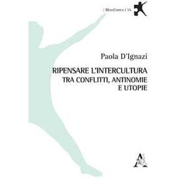 Ripensare L'intercultura Tra Conflitti, Antinomie E Utopie Ripensare L'intercultura Tra Conflitti, Antinomie E Utopie
