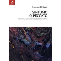 Sintomo O Peccato. Per Una Clinica Antropologicamente Fondata Sintomo O Peccato. Per Una Clinica Antropologicamente Fondata