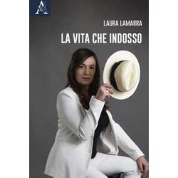 La Vita Che Indosso La Vita Che Indosso