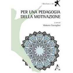 Per Una Pedagogia Della Motivazione Per Una Pedagogia Della Motivazione