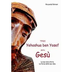 Yehoshua Ben Yosef detto Gesù