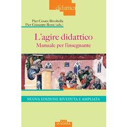 L'agire Didattico. Manuale Per L'insegnante. Nuova Ediz. L'agire Didattico. Manuale Per L'insegnante. Nuova Ediz.